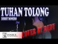Download Lagu #COVER | DERBY ROMERO - TUHAN TOLONG | BY DEDY VOSIER