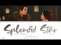 Splendid Star (星汉灿烂) - Shan Yichun (单依纯)《Love Like The Galaxy OST》《星汉灿烂》Lyrics