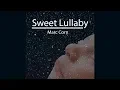 Download Lagu Marc Corn - Sweet Lullaby (Original Song)