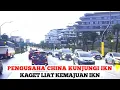 IKN SEMAKIN MANTAP‼️Pengusaha China Kaget Lihat Kondisi IKN! Respons Mereka Bikin Heboh Dunia