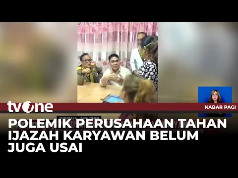 Mediasi Soal Perusahaan Menahan Ijazah Karyawan Berlangsung Alot