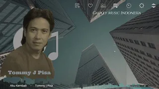 aku kembali tommy j pisa