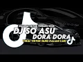 DJ SO ASU X DORA DORA SLOW BASS VIRAL TIKTOK