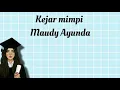Download Lagu Maudy Ayunda - kejar mimpi[Lyrics]