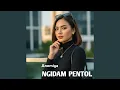Download Lagu NGIDAM PENTOL (Live Dangdut Koplo)