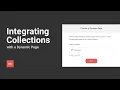 Dynamic Pages Integrating Collections with a Dynamic Page