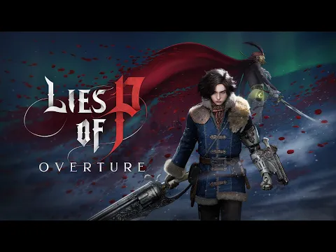 Lies of P: Overture - Launch Trailer