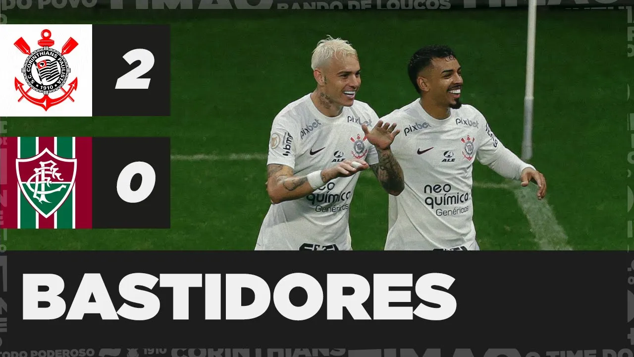 Bastidores | Corinthians 2 x 0 Fluminense | Brasileirão 2023