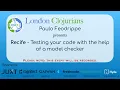 Recife - Testing your code with the help of a model checker by Paulo Feodrippe