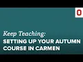 Setting Up Your Autumn Course in CarmenCanvas
