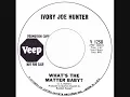 IVORY JOE HUNTER ~ WHAT'S THE MATTER BABY?