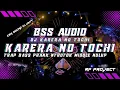 Lagu DJ CEK SOUND BSS AUDIO REBORN || KARERA NO TOCHI • BASS PRANK DROB X MIDEL BALAP • (RIFQI REMIX)