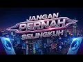 Lagu JANGAN PERNAH SELINGKUH - ANGKASA BAND FULL BASS REMIX ABIMAEL BIAN #remix #dj #edm
