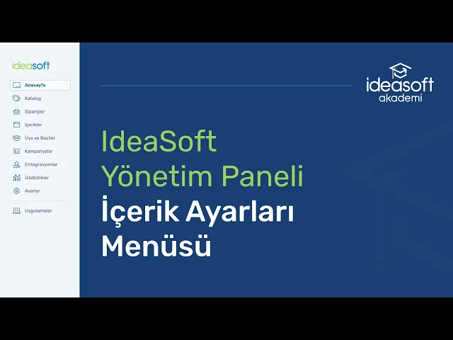 ideasoft yönetim panelinde İçerik Ayarları kullanımı