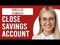How To Close Wells Fargo Savings Account How Do I Close My Wells Fargo Savings Account