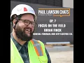 Paul Lawson Chats Ep 7 - Brian Finck General Foreman Mid-City Electric Co