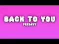 Fridayy - Back To You (Lyrics)