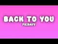 Fridayy - Back To You