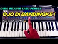 Lagu cara belajar lagu ojo di bandingke keyboard piano pemula banget