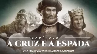 Chapter 1 - The Cross and the Sword | Brazil - The Last Crusade