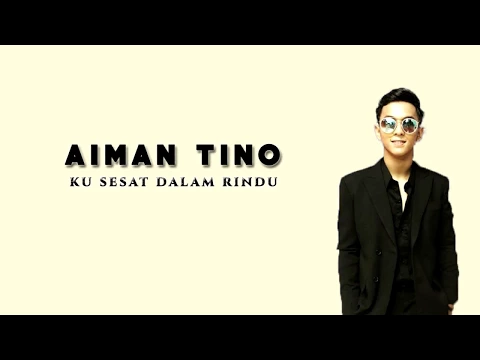 Download MP3 Ku Sesat Dalam Rindu - Aiman Tino(lirik)