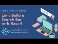 Build a React Search Bar that Queries a Database Feb