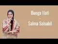 Download Lagu Bunga Hati - Salma Salsabil | LIRIK INDONESIA