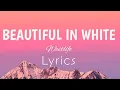 Download Lagu BEAUTIFUL IN WHITE - Westlife [lyrics]@7clouds