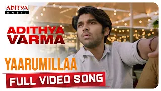 yaarumillaa full video song dhruv vikram banita sandhu gireesaaya radhan