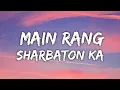 Download Lagu Lyrics:Main Rang Sharbaton Ka Full Song | Atif Aslam, Chinmayi | Pritam Chakraborty | Irshad Kamil