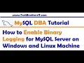 How to Enable Binary Logging for MySQL Server on Windows and Linux Machine - MySQL DBA Tutorial