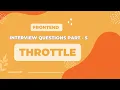 Throttle Function Frontend Interviews Part - 5