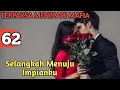 Lagu Bab 62. Selangkah menuju Impianku