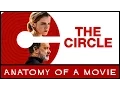 The Circle Review Anatomy of a Movie