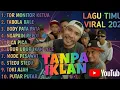 Lagu LAGU TIMUR TOR MONITOR KETUA || VIRAL DITIKTOK FULL ALBUM TANΡΑ IKLAN