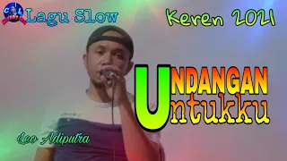 Download UNDANGAN UNTUKKU /LOELA DRAKEL - LEO ADIPUTRA COVER MP3