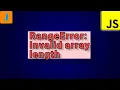 RangeError Invalid array length JavaScript Errors