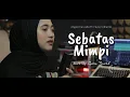 Download Lagu Sebatas Mimpi -  Angie Carvalho, Yovie Widianto | Cover Syara Faidah