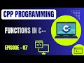 Basic C Plus Plus Programming Episode 7 Functions in C Programming Embedded Systems