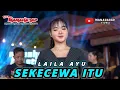 Download Lagu SEKECEWA ITU (Angga Candra) - LAILA AYU KDI - MANAHADAP STUDIO