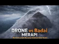 Lagu DRONE VS BADAI MERAPI 😱😱NEKAT TERBANGKAN DRONE MELAWAN BADAI KE PUNCAK MERAPI🌪️BERAKHIR SEPERTI INI😱