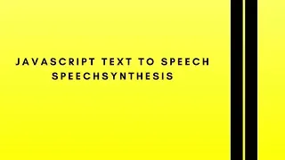 JavaScript Text-To-Speech using SpeechSynthesis