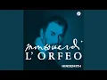 L'Orfeo, SV 318, Act II: Dunque fa degni, Orfeo (Coro)