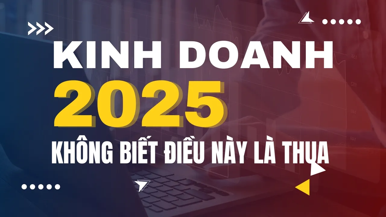 Outline Video Kinh doanh năm 2025 phải đặc biệt lưu ý các điều này: xu hướng kinh doanh 2025 | Phạm Thành Long