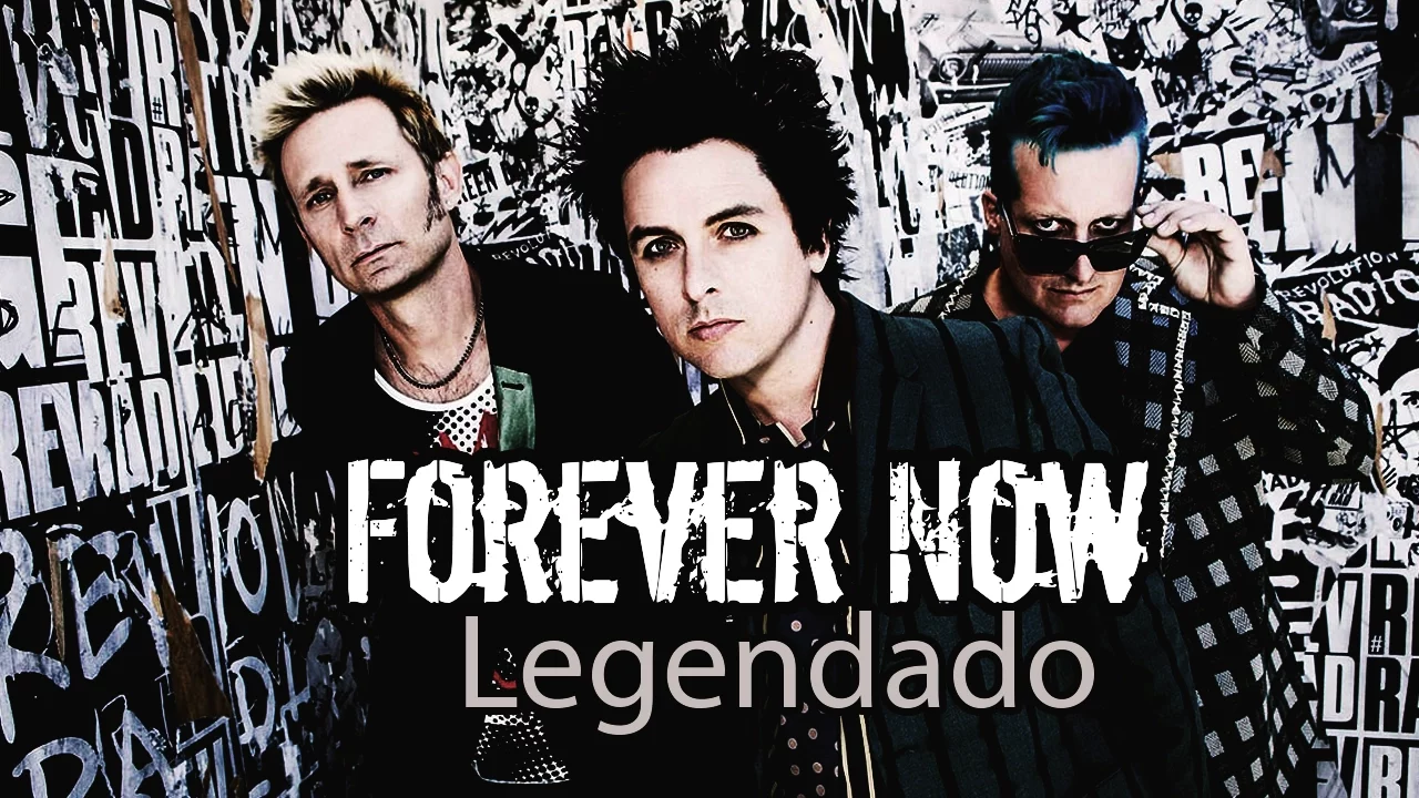 Green Day - Forever Now (Legendado)