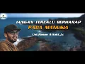 Download Lagu JANGAN TERLALU BERHARAP PADA MANUSIA.||.Ust.Hanan Attaki.,Lc