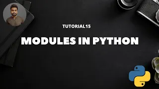 Tutorial 15 Modules in Python What are Modules in python