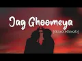 Download Lagu Jag ghoomeya {Slowed+Reverb} l Rahat Fateh Ali Khan l Sultan l Salman Khan l Lofi Audio