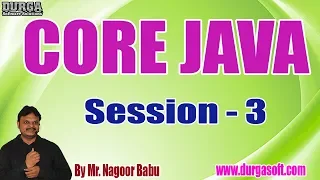 Core Java Online Training Tutorials Session - 3 by Mr Nagoor Babu On 03-07-2019 at 11 30 AM