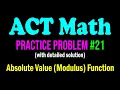 ACT Math Practice Problem - A Fun Problem on Absolute Value Modulus Function ACT Math